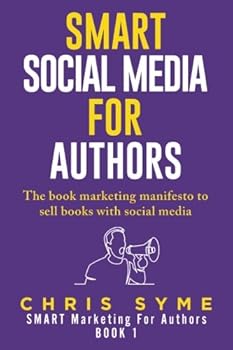 Paperback SMART Social Media For Authors: The practical guide for anyone to sell more books Book