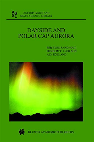 Dayside and Polar Cap Aurora: 270 (Astrophysics and Space Science Library, 270)