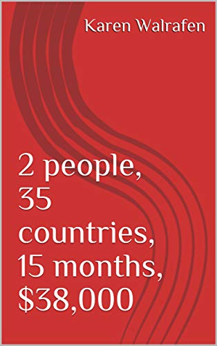2 people, 35 countries, 15 months, $38,000