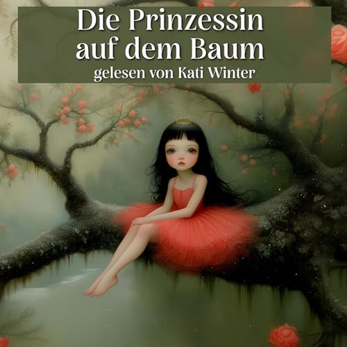 『Die Prinzessin auf dem Baum | Entspannt einschlafen mit Märchen| Hörgeschichte』のカバーアート