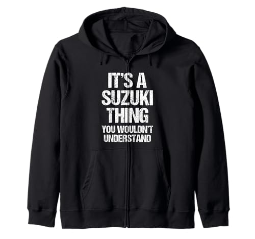 It's A Suzuki Thing (You Wouldn't Understand) - Funny Suzuki Zip Hoodie