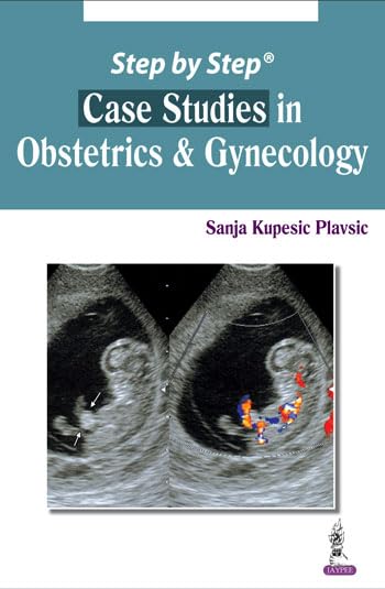 Step by Step Case Studies in Obstetrics & Gynecology