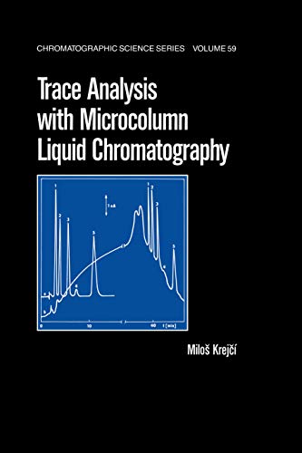 Trace Analysis with Microcolumn Liquid Chromatography (Chromatographic Science Series Book 59)