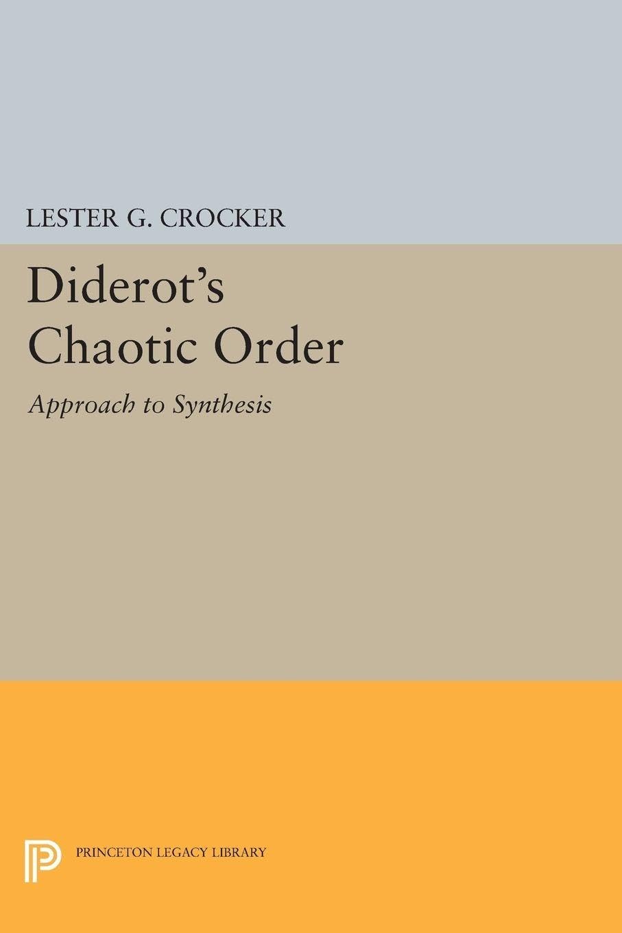Diderot's Chaotic Order: Approach to Synthesis (Princeton Legacy Library): 1277