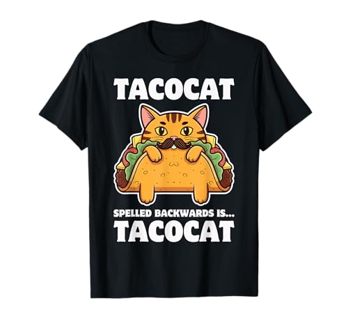 Taco Cat Spelled Backwards is Tacocat Funny Cat Lover Camiseta