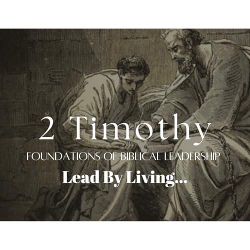 Biblical Manhood & Womanhood - 2 Timothy 1 - Lead By Living&hellip; copertina