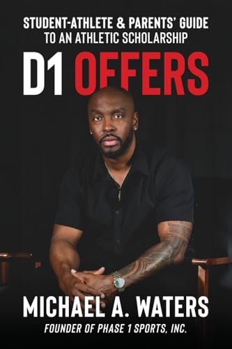 D1 Offers: Student-Athlete & Parents' Guide to an Athletic Schola...