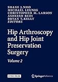 Hip Arthroscopy and Hip Joint Preservation Surgery