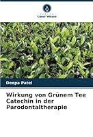 Wirkung von Grünem Tee Catechin in der Parodontaltherapie 6205660369 Book Cover