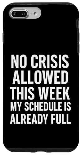 No se Permiten Crisis Esta Semana Mi horario ya está Lleno Carcasa para iPhone 7 Plus/8 Plus