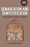Demarcation and Demystification: Philosophy and Its Limits