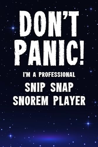 Don't Panic! I'm A Professional Snip Snap Snorem Player: Customized Lined Notebook Journal Gift For A Cunning Snip Snap Snorem Card Game Player