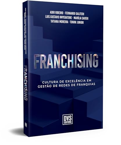 Franchising: Cultura de excelência em gestão de redes de franquia...
