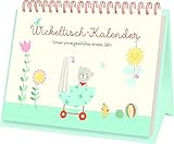  Wickeltisch-Kalender: Unser unvergessliches erstes Jahr (Alben & Geschenke fürs Baby)