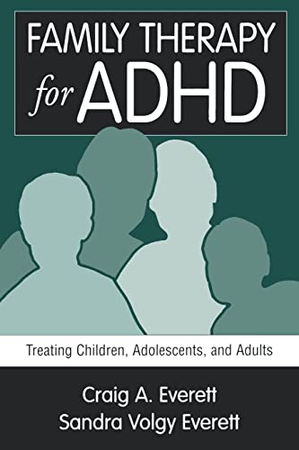 Family Therapy For Adhd: Treating Children, Adolescents, And Adults
