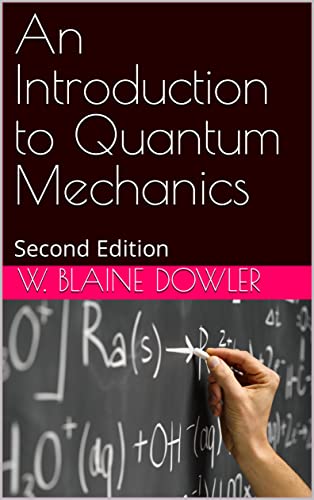 An Introduction to Quantum Mechanics: Second Edition