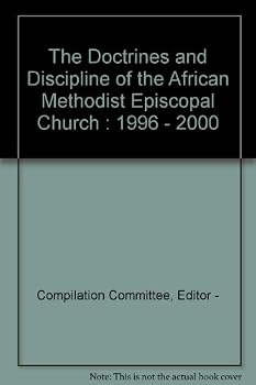 Hardcover The Doctrines and Discipline of the African Methodist Episcopal Church : 1996 - 2000 Book