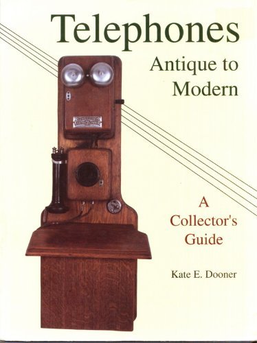 Telephones: Antique to Modern/a Collector's Guide