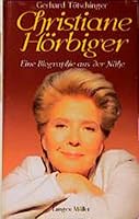 Christiane Hörbiger. Die Biographie aus der Nähe. 3784426840 Book Cover