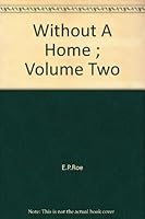 Without A Home ; Volume Two B005SFVORA Book Cover