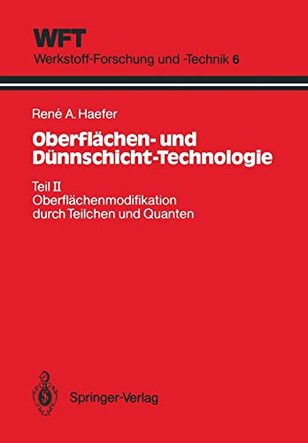 Preisvergleich Produktbild Oberflächen- und Dünnschicht-Technologie: Teil II: Oberflächenmodifikation durch Teilchen und Quanten (WFT Werkstoff-Forschung und -Technik) (German ... Werkstoff-Forschung und -Technik, 6, Band 6)