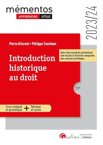 Introduction historique au droit: Cours intégral et synthétique - Tableaux et cartes - Avec des encadrés permettant une lecture d'histoire comparée des sources juridiques (2023-2024)