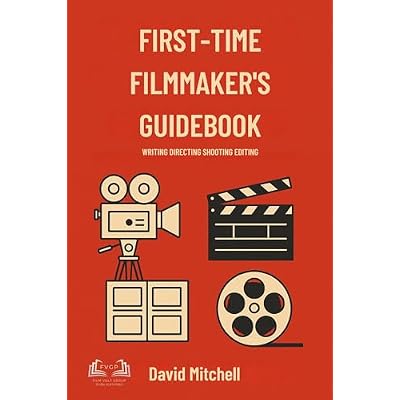 FIRST TIME FILMMAKER'S GUIDEBOOK