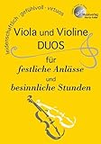 VIOLA und VIOLINE, DUOS für festliche Anlässe und besinnliche Stunden: MVK 801706 ; www.musikverlag-keller.de ; Musikverlag Martin Keller - Martin Keller 