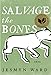 Salvage the Bones: A Novel