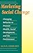 Marketing Social Change: Changing Behavior to Promote Health, Social Development, and the Environment