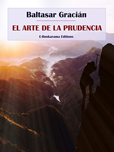 El arte de la prudencia (Spanish Edition) El arte de la prudencia (Spanish Edition)