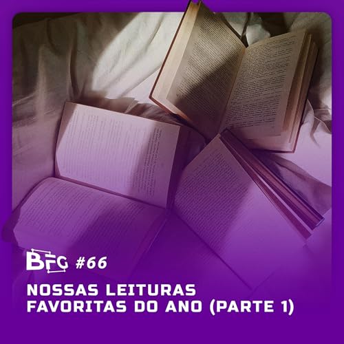 BFG #66 - Nossas leituras favoritas do ano - Parte 1