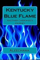 Kentucky Blue Flame: Kentucky Blue Flame 1515037703 Book Cover
