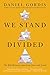 We Stand Divided: The Rift Between American Jews and Israel  Understanding Two Communities, Their History, and the Path Forward