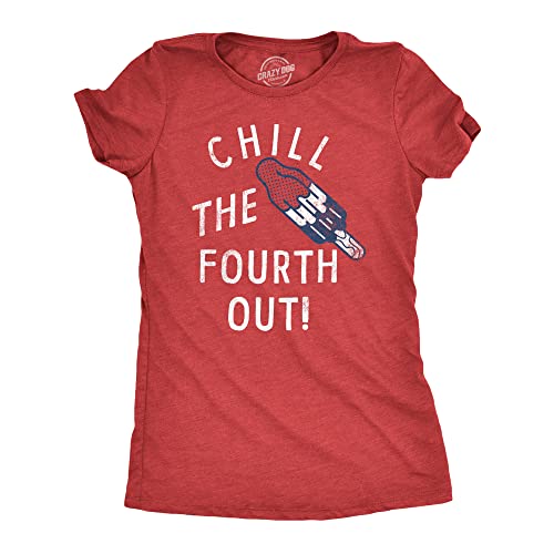 Womens Chill The Fourth Out T Shirt Funny Fourth of July Popsicle Joke Tee for Ladies Funny T Shirts Patriotic Tops for Women Women's Novelty Tees Red - S