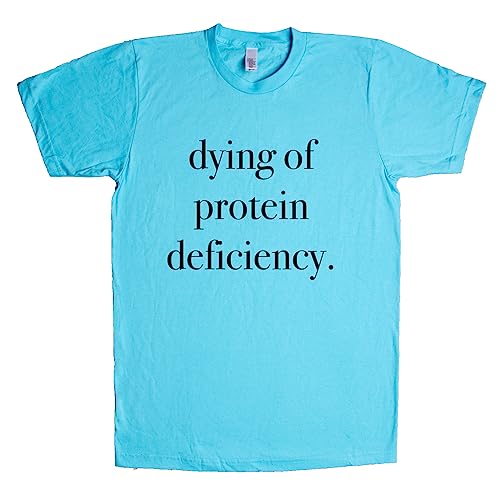 Dying of Protein Deficiency Unisex T Shirt Tahiti-Blue X-Small
