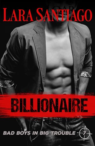 Billionaire (Bad Boys in Big Trouble Book 7) (English Edition)