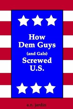 Paperback How Dem Guys (and Gals) Screwed U.S. Book