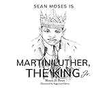  Sean Moses Is Martin Luther, The King Jr.