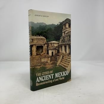 Hardcover The cities of ancient Mexico: Reconstructing a lost world Book