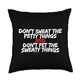 Sweaty Petty Pun Funny Sweater Throw Pillow