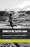 EVANGELIO DEL Espíritu Santo: Breve comentario a Hechos de los Apóstoles
