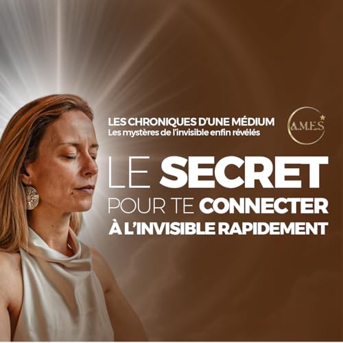 #69-LE SECRET pour te connecter &agrave; l'invisible rapidement