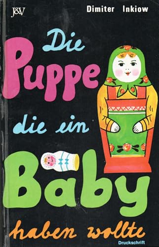 Die Puppe, die ein Baby haben wollte. (Schreibschrift). ( Ab 6 J.)