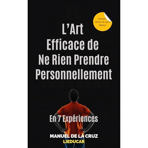 L&rsquo;Art Efficace de Ne Rien Prendre Personnellement Audiolibro Por Manuel De la Cruz arte de portada