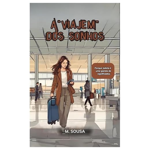 A "Viajem" Dos Sonhos: Porque Julieta é uma garota de significados (Mundos Colidindo Livro 1)