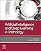 Artificial Intelligence and Deep Learning in Pathology