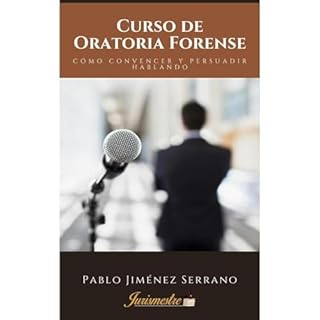 Curso de Oratoria Forense Audiolibro Por Pablo Jiménez Serrano arte de portada