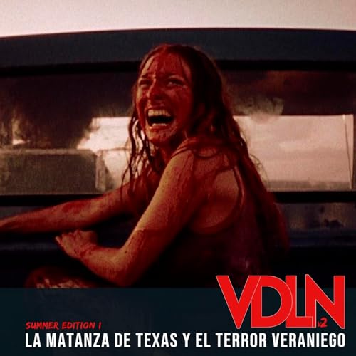 『VDLN SUMMER EDITION 1: La matanza de Texas y el terror veraniego』のカバーアート