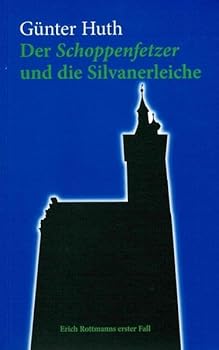 Der Schoppenfetzer und die Silvanerleiche - Book #1 of the Erich Rottmann